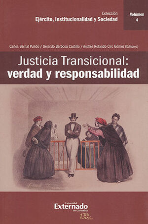 JUSTICIA TRANSICIONAL - COLECCION EJERCITO, INSTITUCIONALIDAD Y SOCIEDAD - VOL 4