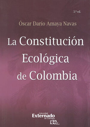 CONSTITUCIÓN ECOLÓGICA (3ª ED) DE COLOMBIA, LA