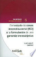 DEL ESTADO DE COSAS INCONSTITUCIONAL (ECI) A LA FORMACIÓN DE UNA GARANTÍA TRANSUBJETIVA