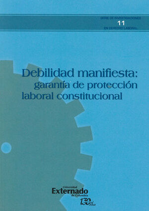 DEBILIDAD MANIFIESTA: GARANTIA DE PROTECCION LABORAL CONSTITUCIONAL
