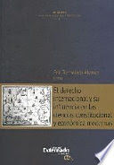 DERECHO INTERNACIONAL Y SU INFLUENCIA EN LAS CIENCIAS CONSTITUCIONAL Y ECONÓMICA MODERNAS, EL