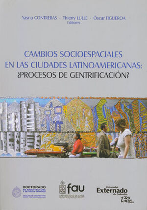 CAMBIOS SOCIOESPACIALES EN LAS CIUDADES LATINOAMERICANAS PROCESOS DE GENTRIFICACION