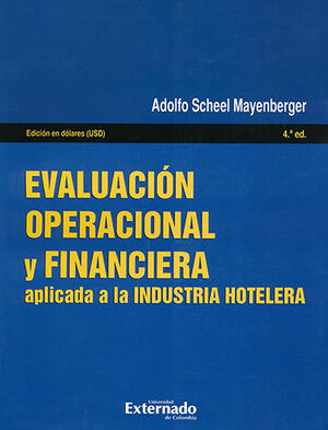 EVALUACION OPERACIONAL Y FINANCIERA APLICADA A LA INDUSTRIA HOTELERA - 4.ª ED.