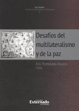 DESAFÍOS DEL MULTILATERALISMO Y DE LA PAZ