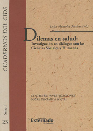 DILEMAS EN SALUD: INVESTIGACION EN DIALOGOS CON LAS CIENCIAS SOCIALES Y HUMANAS