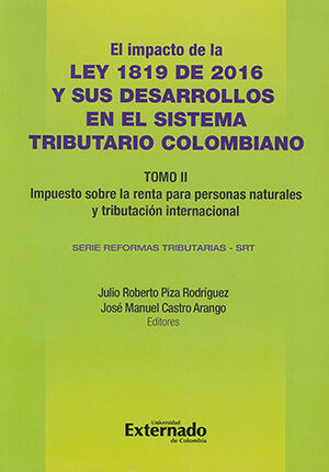 IMPACTO DE LA LEY 1819 DE 2016 Y SUS DESARROLLOS EN EL SISTEMA TRIBUTARIO COLOMBIANO TOMO II