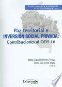 PAZ TERRITORIAL E INVERSION SOCIAL PRIVADA: CONTRIBUCIONES AL ODS 16