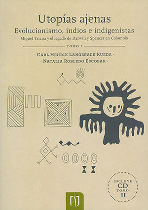UTOPÍAS AJENAS EVOLUCIONISMO INDIOS E INDÍGENISTAS