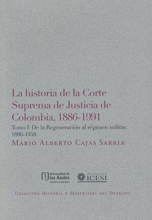 HISTORIA DE LA CORTE SUPREMA DE JUSTICIA DE COLOMBIA 1886-1991