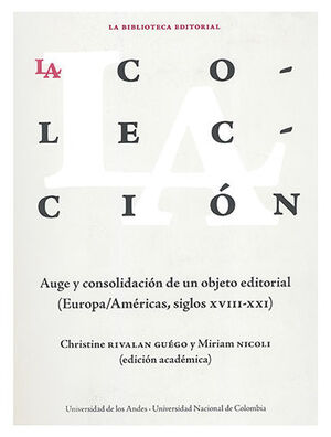 COLECCIÓN AUGE Y CONSOLIDACIÓN DE UN OBJETO EDITORIAL EUROPA AMERICAS SIGLOS XVIII-XXI, LA