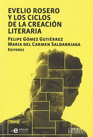 EVELIO ROSERO Y LOS CICLOS DE LA CREACION LITERARIA