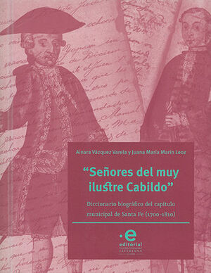 SEÑORES DEL MUY ILUSTRE CABILDO