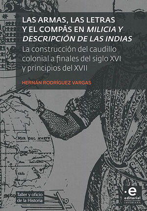 ARMAS, LAS LETRAS Y EL COMPÁS EN MILICIA Y DESCRIPCION DE LAS INDIAS, LAS