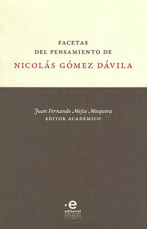 FACETAS DEL PENSAMIENTO DE NICOLÁS GÓMEZ DÁVILA