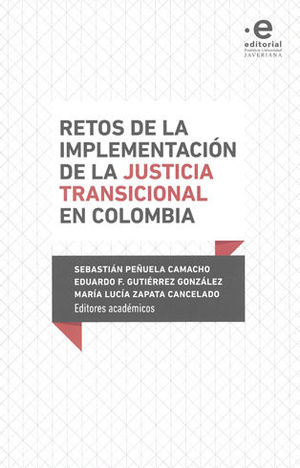 RETOS DE LA IMPLEMENTACIÓN DE LA JUSTICIA TRANSICIONAL EN COLOMBIA