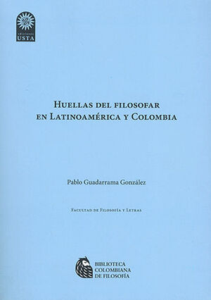 HUELLAS DEL FILOSOFAR EN LATINOAMÉRICA Y COLOMBIA