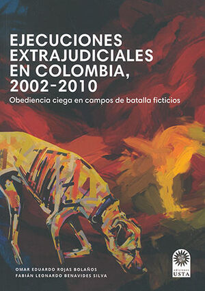 EJECUCIONES EXTRAJUDICIALES EN COLOMBIA, 2002-2010