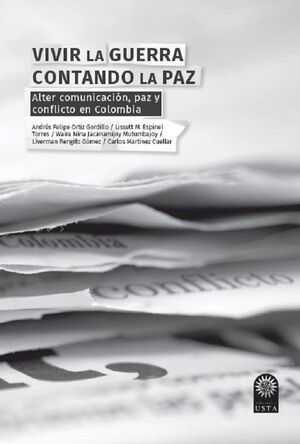 VIVIR LA GUERRA CONTANDO LA PAZ