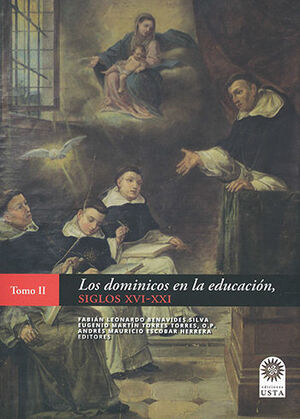 DOMINICOS EN LA EDUCACION SIGLOS XVI-XXI (II), LOS - TOMO II