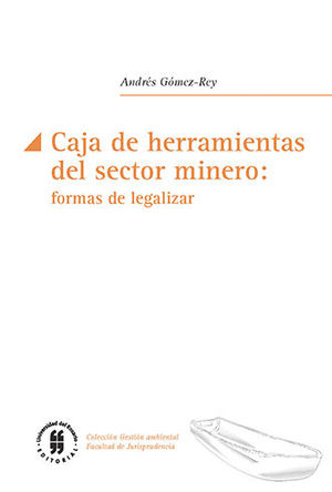 CAJA DE HERRAMIENTAS DEL SECTOR MINERO. FORMAS DE LEGALIZAR