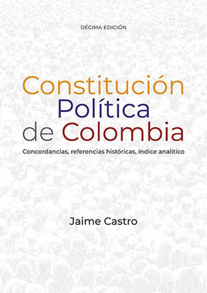 CONSTITUCIÓN POLÍTICA DE COLOMBIA - 10.ª ED. 2022