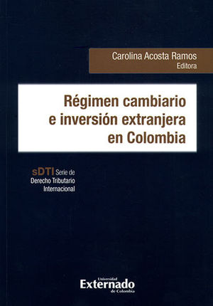 RÉGIMEN CAMBIARIO E INVERSION EXTRANJERA EN COLOMBIA