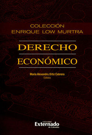 DERECHO ECONOMICO - COLECCIÓN ENRIQUE LOW MURTRA. TOMO XII