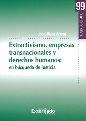 EXTRACTIVISMO, EMPRESAS TRANSNACIONALES Y DERECHOS HUMANOS: EN BÚSQUEDA DE JUSTICIA