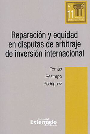 REPARACIÓN Y EQUIDAD EN DISPUTAS DE ARBITRAJE DE INVERSIÓN INTERNACIONAL