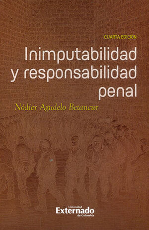 INIMPUTABILIDAD Y RESPONSABILIDAD PENAL - 4.ª ED. 2022