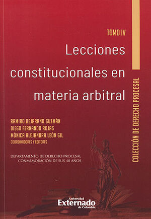 LECCIONES CONSTITUCIONALES EN MATERIA ARBITRAL. TOMO IV - 1.ª ED. 2022