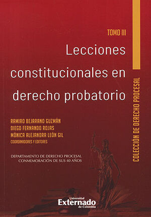 LECCIONES CONSTITUCIONALES EN DERECHO PROBATORIO. TOMO III - 1.ª ED. 2022