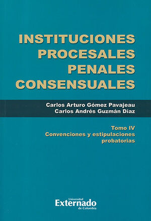 INSTITUCIONES PROCESALES PENALES CONSENSUALES TOMO IV - 1.ª ED. 2022