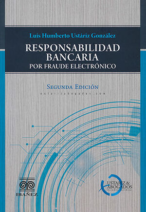 RESPONSABILIDAD BANCARIA POR FRAUDE ELECTRÓNICO - 2.ª ED. 2019