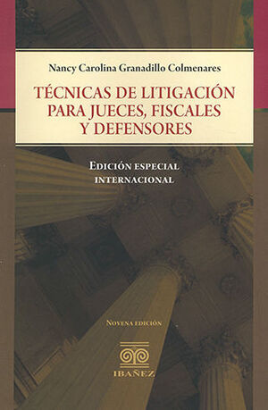 TÉCNICAS DE LITIGACION PARA JUECES, FISCALES Y DEFENSORES - 9.ª ED. 2019