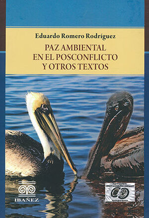 PAZ AMBIENTAL EN EL POSCONFLICTO Y OTROS TEXTOS