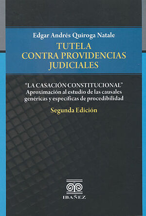 TUTELA CONTRA PROVIDENCIAS JUDICIALES - 2.ª ED. 2020