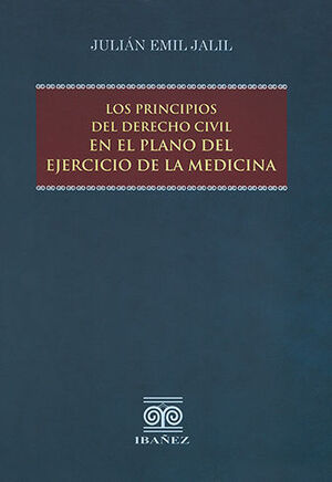 PRINCIPIOS DEL DERECHO CIVIL EN EL PLANO DEL EJERCICIO DE LA MEDICINA, LOS