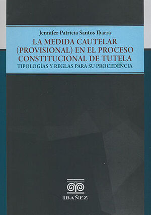 MEDIDA CAUTELAR (PROVISIONAL) EN EL PROCESO CONSTITUCIONAL DE TUTELA, LA