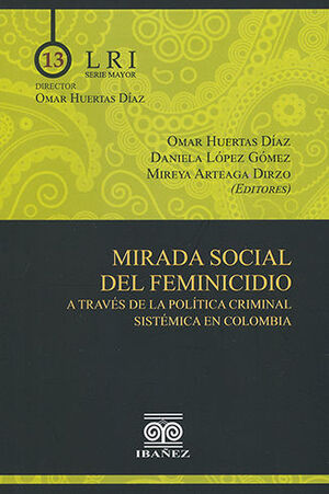 MIRADA SOCIAL DEL FEMINICIDIO A TRAVÉS DE LA POLÍTICA CRIMINAL SISTÉMICA EN COLOMBIA