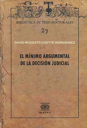 MÍNIMO ARGUMENTAL DE LA DECISIÓN JUDICIAL, EL