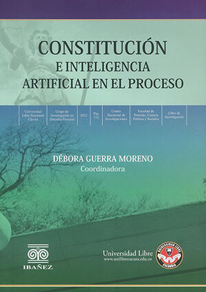 CONSTITUCIÓN E INTELIGENCIA ARTIFICIAL EN EL PROCESO - 1.ª ED. 2022