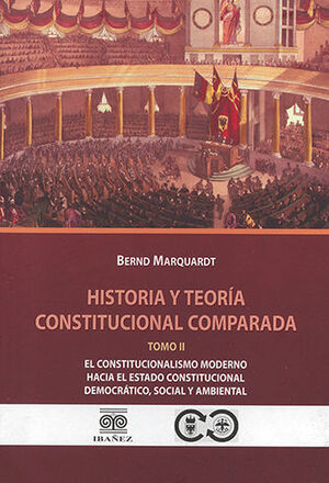 HISTORIA Y TEORÍA CONSTITUCIONAL COMPARADA. TOMO II - 1.ª ED. 2023