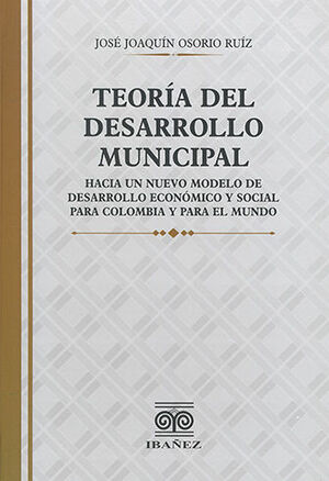 TEORIA DEL DESARROLLO MUNICIPAL - 1.ª ED. 2022