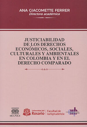 JUSTICIABILIDAD DE LOS DERECHOS ECONÓMICOS, SOCIALES, CULTURALES Y AMBIENTALES EN COLOMBIA Y EN EL DERECHO COMPARADO - 1.ª ED. 2023