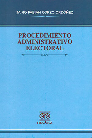 PROCEDIMIENTO ADMINISTRATIVO ELECTORAL - 1.ª ED. 2023