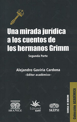UNA MIRADA JURÍDICA A LOS CUENTOS DE LOS HERMANOS GRIMM. SEGUNDA PARTE - 1.ª ED. 2023