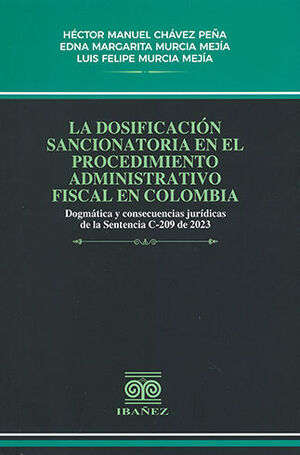 DOSIFICACIÓN SANCIONATORIA EN EL PROCEDIMIENTO ADMINISTRATIVO FISCAL EN COLOMBIA, LA - 1.ª ED. 2023