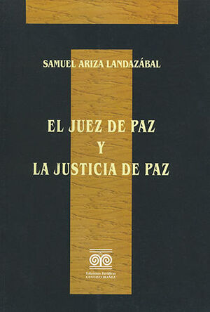 JUEZ DE PAZ Y LA JUSTICIA DE PAZ, EL