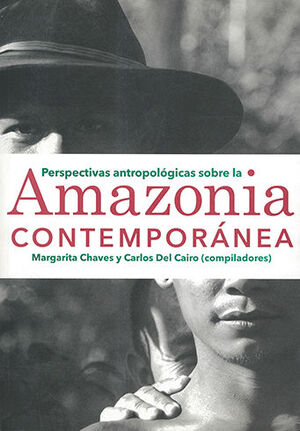 PERSPECTIVAS ANTROPOLÓGICAS SOBRE LA AMAZONIA CONTEMPORÁNEA